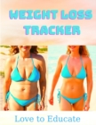Weight Loss Tracker With Meal Diet Planner - Motivation for Healthy Living, Track Food and Water Intake, Weight Loss Diet Goals and Progress - Book