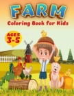 Farm Coloring Book For Kids : Super Fun Coloring Pages of Animals on the Farm Cow, Horse, Chicken, Pig, and Many, A Cute Farm Animal Coloring Book for Kids Ages 3-5 - Book