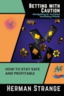 Betting with Caution-Navigating AI-Assisted Gambling Pitfalls : How to Stay Safe and Profitable - Book