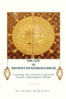 The Life of Prophet Muhammad [PBUH] : Learning the Sunnah of beloved Prophet Muhammad [PBUH] - eBook