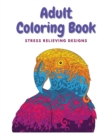 Adult Coloring Book : Stress Relieving, Animals, Flowers, Unique Designs for Adults Relaxation, 8.5x11 - Book
