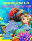 Amazing Ocean Life Coloring Book for Kids - A Beutiful Coloring Book Featuring Tropical Fish, The Big Pirate Shark, Cute Mermaid and More! - Book