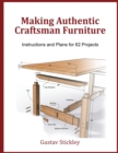 Making Authentic Craftsman Furniture : Instructions and Plans for 62 Projects - Book