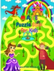 Maze Puzzle Book for Kids - Fun First Mazes for Kids 4-8, 8 -12 Year Olds, Maze Activity Workbook for Children - Book