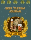 Beer Tasting Journal : The Perfect Companion to Take with You During Beer Tasting Trips or Sessions - Book