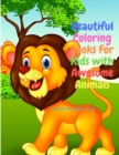 Beautiful Coloring Books For Kids with Awesome Animals - A Children Coloring Book Featuring Beautiful Farm and Forest Animals, Lovely Unicorns, Cute Birds and More! - Book