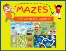 The wonderful world of MAZES : Activity Book for Children (Easy to Challenging), Large Print Maze Puzzle Book with 27 different COLOR puzzle games for KIDS 4-8. Great Gift for Boys & Girls. - Book