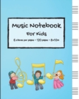 Music Notebook For kids - 6 staves per pages - 120 pages - 8x10in - Book
