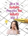 16 x 16 Sudoku Puzzles for Adults Vol. 2 - Book