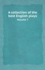 A Collection of the Best English Plays Volume 7 - Book