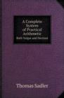 A Complete System of Practical Arithmetic Both Vulgar and Decimal - Book