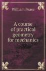 A Course of Practical Geometry for Mechanics - Book