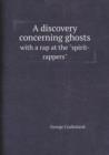 A Discovery Concerning Ghosts with a Rap at the Spirit-Rappers - Book