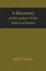 A Discovery of the Author of the Letters of Junius - Book