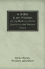 A Letter to Wm. Windham on the Defence of the Country at the Present Crisis - Book