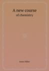 A New Course of Chemistry - Book