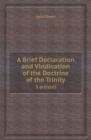 A Brief Declaration and Vindication of the Doctrine of the Trinity 3 Articuli - Book