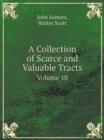 A Collection of Scarce and Valuable Tracts Volume 10 - Book