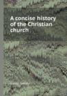 A Concise History of the Christian Church - Book