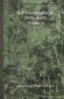 A Bibliographical Dictionary Volume 5 - Book
