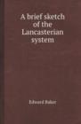 A Brief Sketch of the Lancasterian System - Book