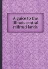 A Guide to the Illinois Central Railroad Lands - Book