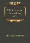 Life in Motion or Muscle and Nerve - Book