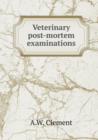 Veterinary Post-Mortem Examinations - Book