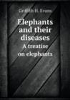 Elephants and Their Diseases a Treatise on Elephants - Book
