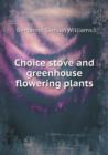 Choice Stove and Greenhouse Flowering Plants - Book
