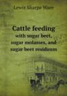 Cattle Feeding with Sugar Beet, Sugar Molasses, and Sugar Beet Residuum - Book