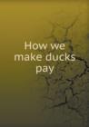 How We Make Ducks Pay - Book