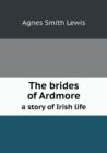 The Brides of Ardmore a Story of Irish Life - Book