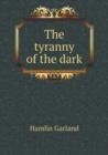 The Tyranny of the Dark - Book