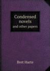 Condensed Novels and Other Papers - Book