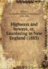 Highways and Byways or Sauntering in New England - Book