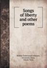 Songs of Liberty and Other Poems - Book