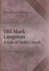 Old Mark Langston a Tale of Duke's Creek - Book