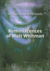 Reminiscences of Walt Whitman - Book