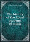 The History of the Royal Academy of Music - Book