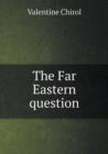 The Far Eastern Question - Book