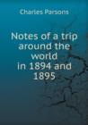 Notes of a Trip Around the World in 1894 and 1895 - Book