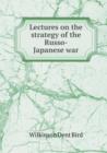 Lectures on the Strategy of the Russo-Japanese War - Book
