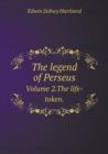 The Legend of Perseus Volume 2.the Life-Token. - Book