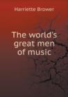 The World's Great Men of Music - Book
