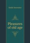 Pleasures of Old Age - Book