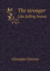 The Stronger Like Falling Leaves - Book