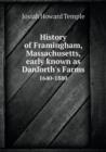 History of Framingham, Massachusetts, Early Known as Danforth's Farms 1640-1880 - Book