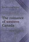 The Romance of Western Canada - Book