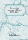 Executive Journal of Iowa 1838-1841 - Book
